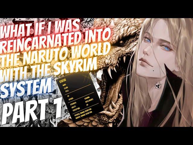 What If I Was Reincarnated Into The Naruto World With The Skyrim System | Part 1