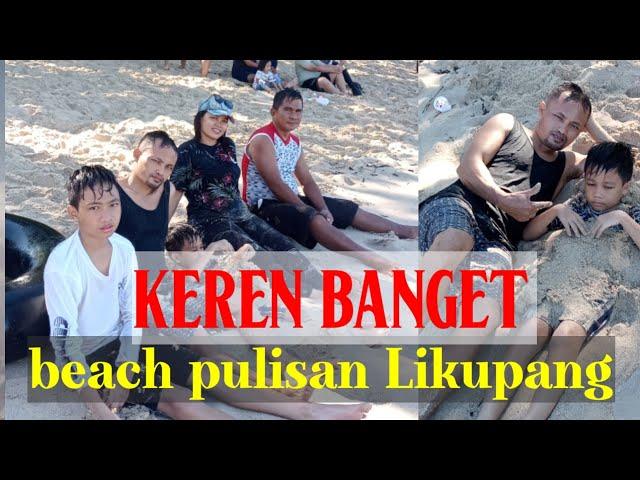 LIBURAN KE PULISAN BEACH SULAWESI UTARA