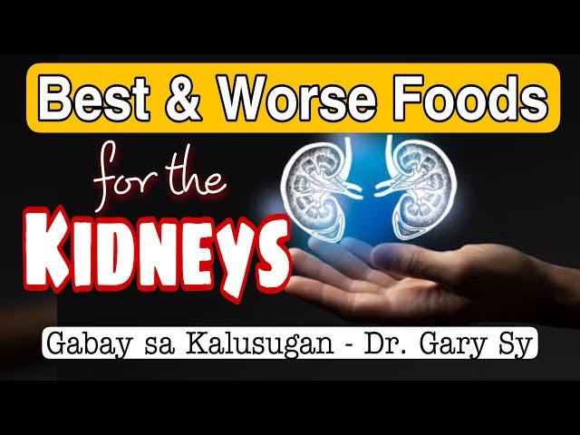 Best & Worse Foods for the Kidneys - Dr. Gary Sy