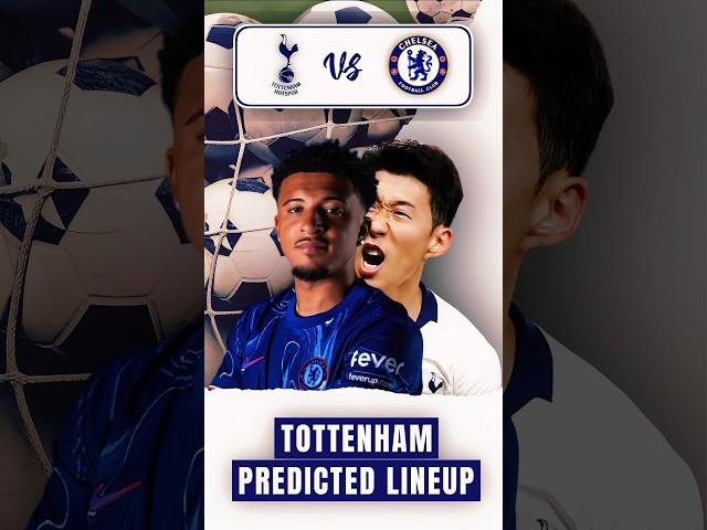 Tottenham vs. Chelsea Predicted Lineup: Neto, Palmer, Lavia & Caicedo to Start? | London Derby