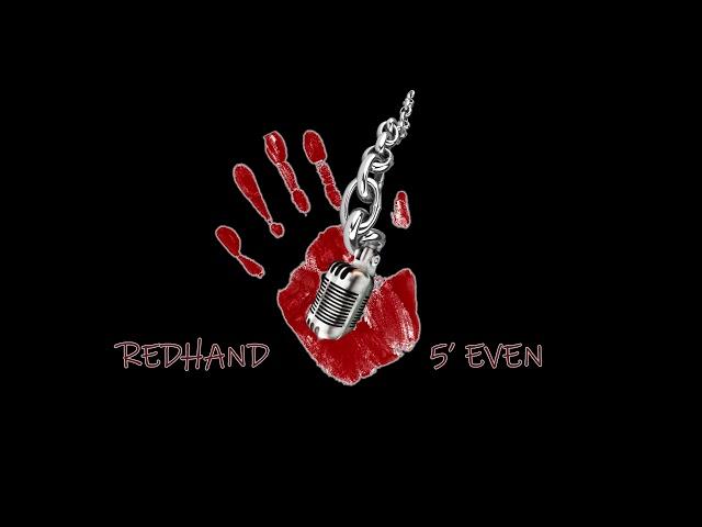 RedHand - 5’ Even