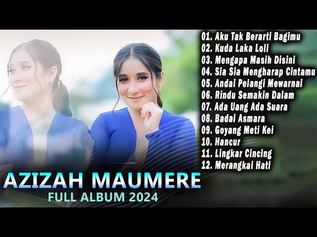 Azizah Maumere Full Album 2024  Lagu Pop Enak Didengar Saat Beraktifitas -  Aku Tak Berarti Bagimu