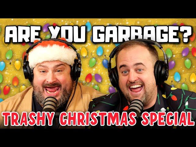 Are You Garbage Comedy Podcast: Trashy Christmas Special w/ Kippy & Foley!