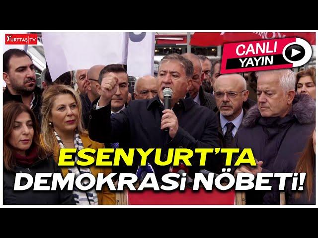 CHP'nin Esenyurt'taki Demokrasi Nöbeti 18'inci gününde! Murat Emir meydan okudu!