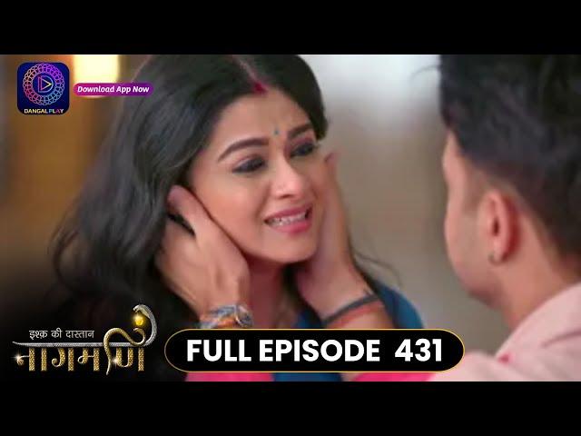 Ishq Ki Dastaan Naagmani | Full Episode 431 | Dangal TV