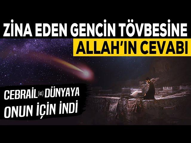 Zina eden gencin tövbesi ve Allah'ın cevabı..!