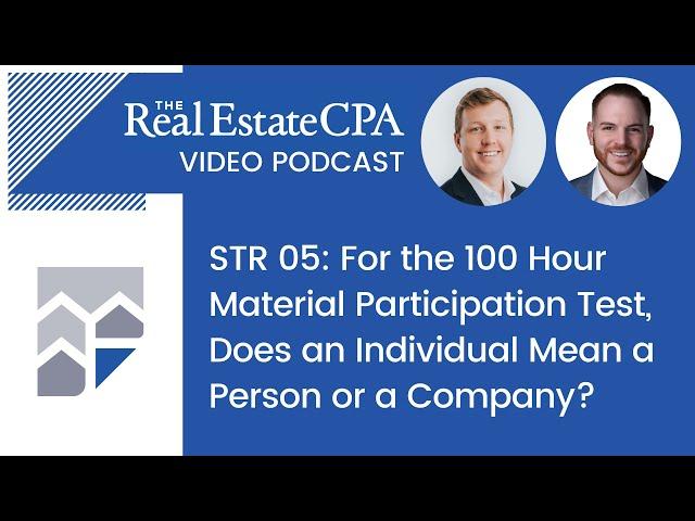 STR 05: For the 100 Hour Material Participation Test, Does an Individual Mean a Person or a Company?