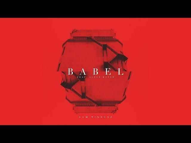 Sam Tinnesz - Babel feat. Super Duper [Official Audio]