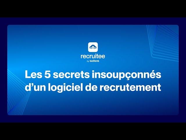 Les 5 secrets insoupçonnés d’un logiciel de recrutement