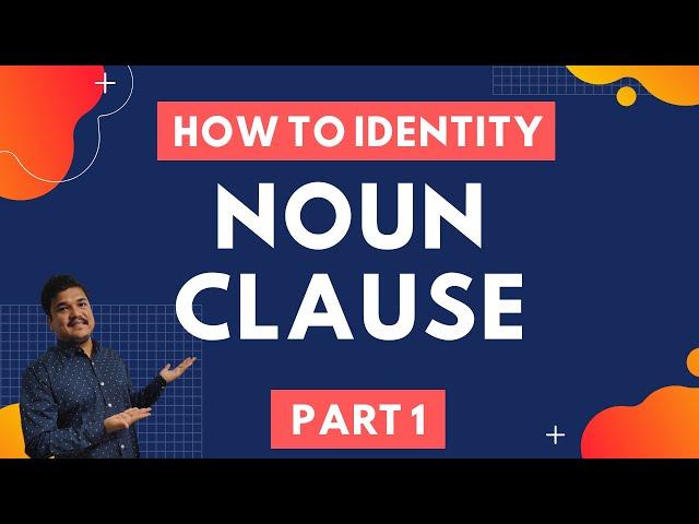 Noun Clause | How to Identify Noun Clause | Functions of Noun Clause | Examples | Exercise