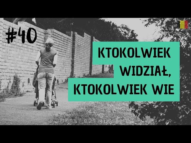 ⏸️RZ#40 Ktokolwiek widział, ktokolwiek wie - Auvelais | Podcast kryminalny