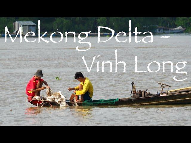 Vietnam - Mekong Delta & Vinh Long City