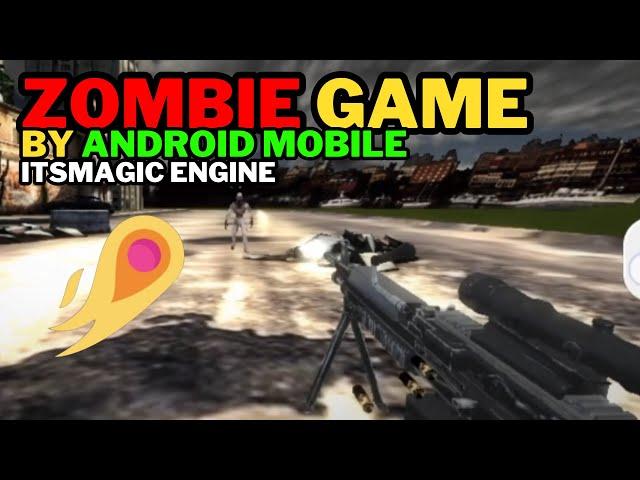 ZOMBIE GAME/FPS MADE BY ANDROID MOBILE - POWERED BY ITSMAGIC ENGINE