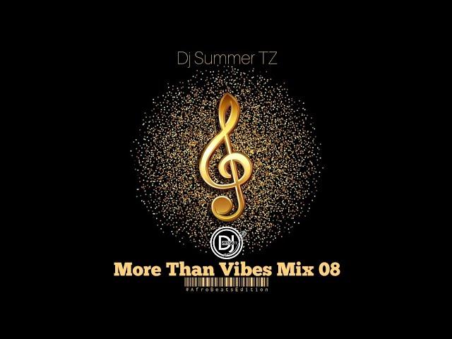 Dj Summer TZ - More Than Vibes Mix 08 #AfroBeats