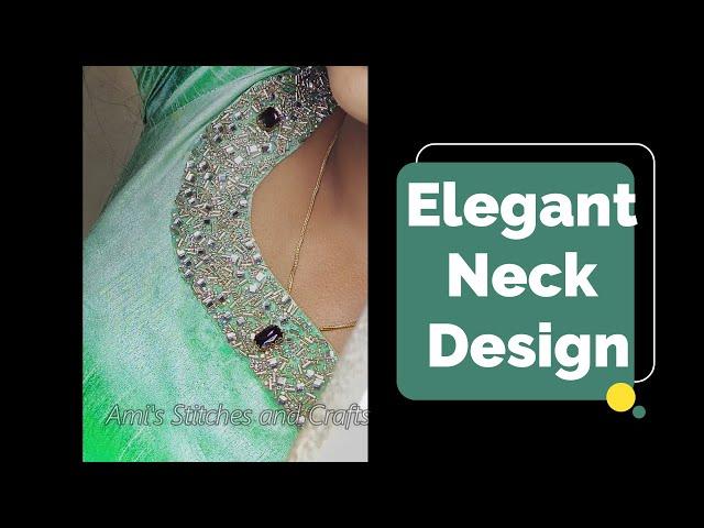 Elegant Neck Design for Gown/blouses/top and dresses/Amis Stitches & Crafts