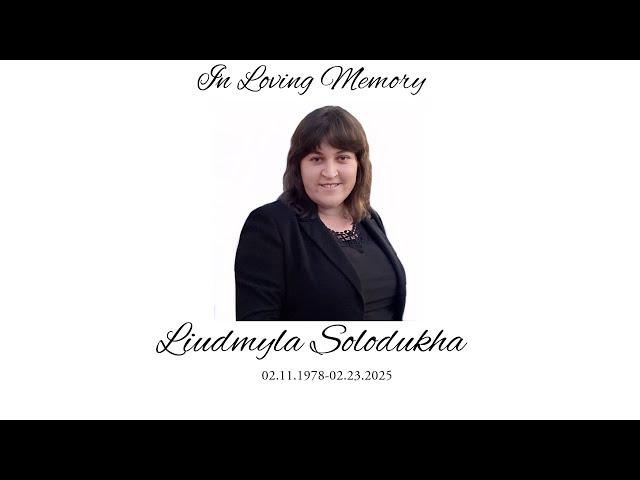 3/2/2025 Liudmyla Solodukha Funeral Service 6pm