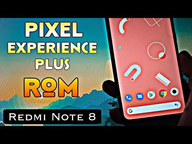 [Install + Review] Pixel Experience Plus ROM For Redmi Note 8