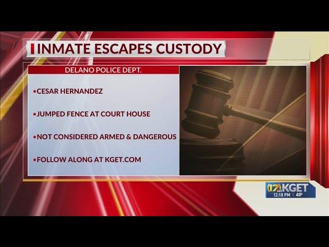 Inmate escapes custody from Delano courthouse: officials