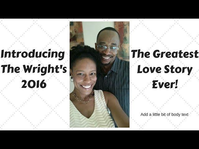 The Greatest Love Story Ever! Introducing Mr. and Mrs. Wright!