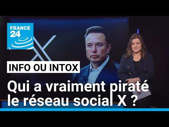 L'Ukraine derrière le piratage du réseau social X, comme évoqué par Elon Musk ? • FRANCE 24