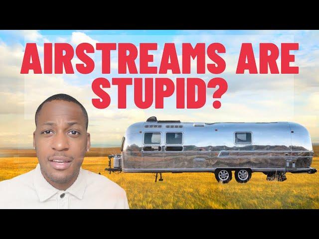 THE REAL REASON AIRSTREAMS ARE OVERPRICED AND OVERRATED | Airstream review 2024