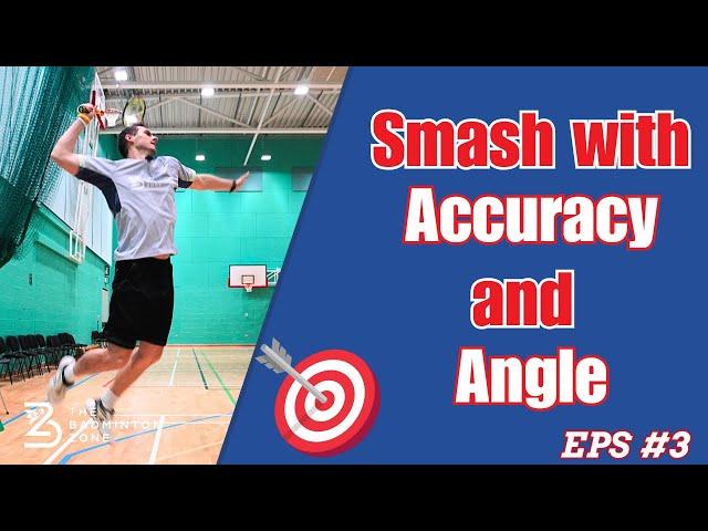 How to SMASH with accuracy and angle in Badminton - Smash series Episode #3