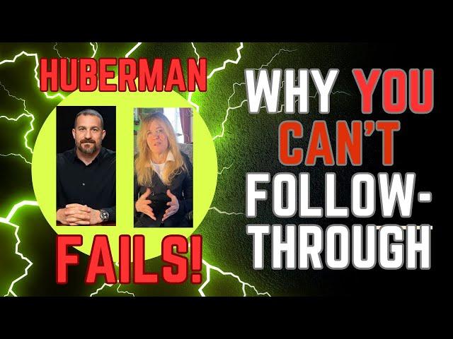 Huberman FAILURE - HOW to FOCUS & Follow-Through. End PROCRASTINATION, low motivation, & LAZINESS.