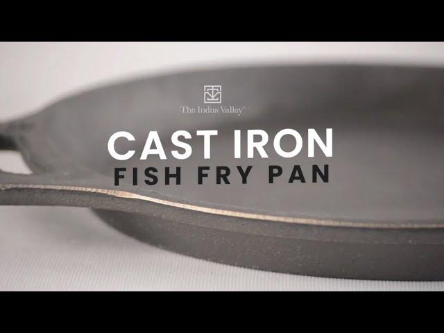 Cast Iron Fish Fry Pan | Pre-Seasoned | The Indus Valley