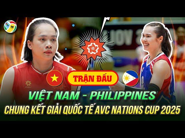  Xem trực tiếp bóng chuyền: Việt Nam - Philippines | Chung kết giải quốc tế AVC Nations Cup 2025