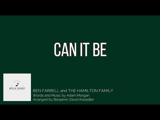 Can It Be | Ben Farrell and The Hamilton Family