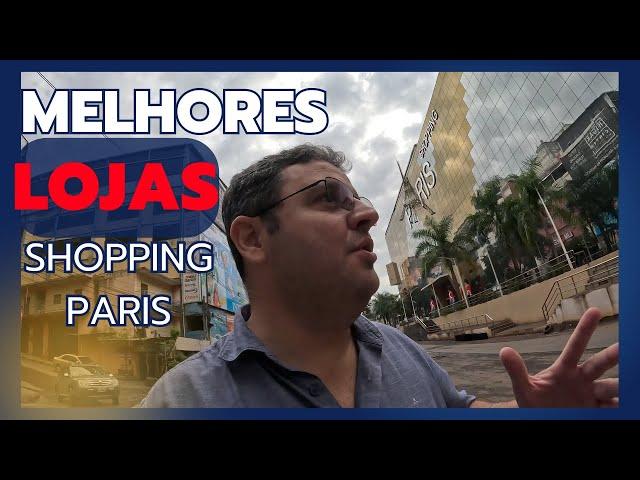 Tour pelas Melhores Lojas do Shopping Paris no Paraguai