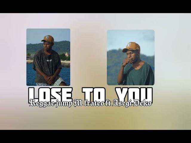 LOSE TO YOU REGGAE JUMP [ M FRATEO X ASEGI DEKO ] ️