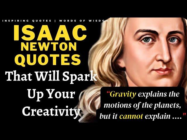 Isaac Newton Quotes That Will Spark Up Your Creativity - Motivational Quotes