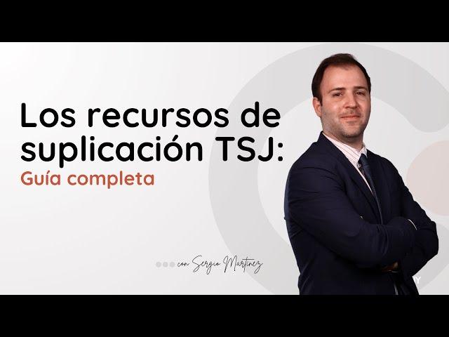 Los recursos de suplicación del TSJ: Guía completa