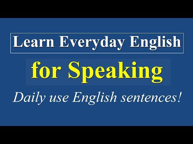 Learn Everyday English For Speaking - Daily Use English Sentences