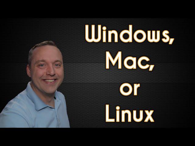 Windows, Mac, and Linux | Which is Best for You?
