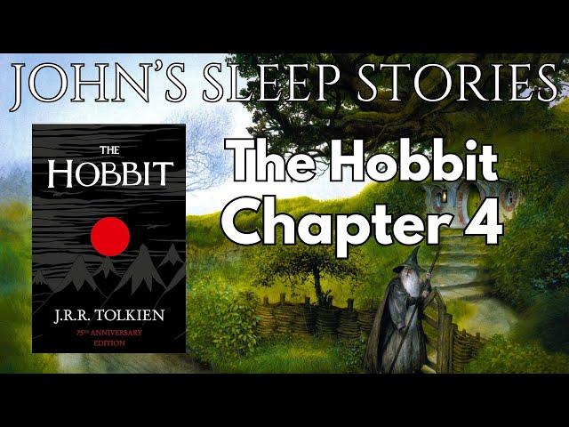 Sleep Story - The Hobbit Chapter 4 By J.R.R. Tolkien - John's Sleep Stories