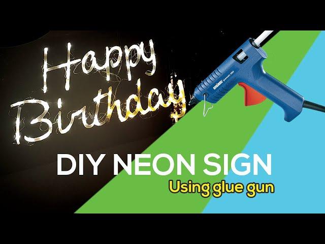 Neon sign party decor|Using hot glue