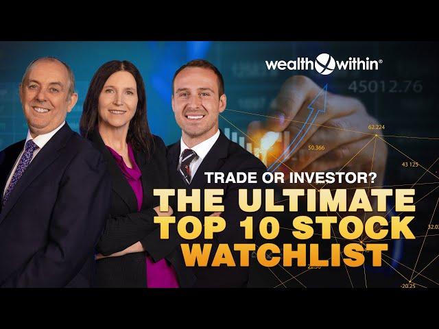 Trader or Investor? The Ultimate Top 10 Stock Watchlist