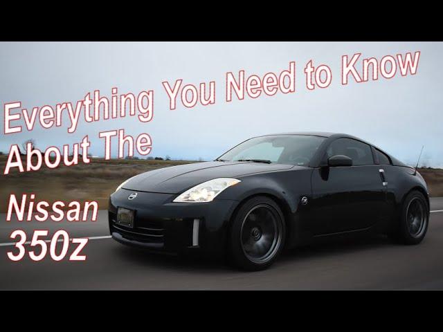 Nissan 350z - Everything you Need to Know in Less Than 10 Minutes