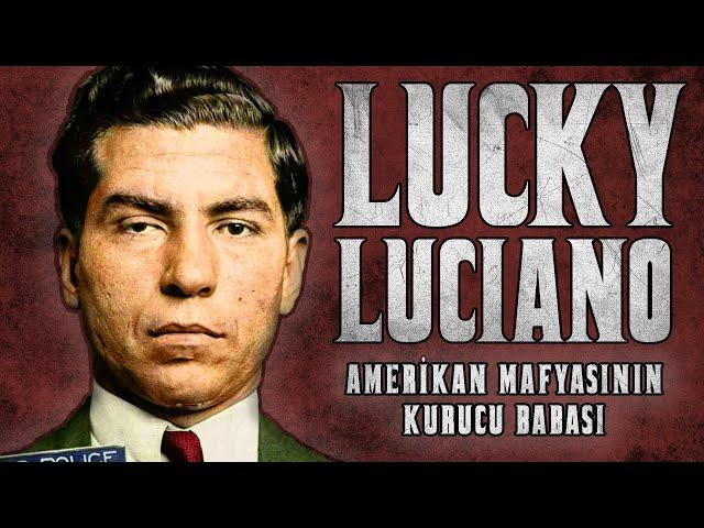 Lucky Luciano - Amerikan Mafyasının Kurucu Babası