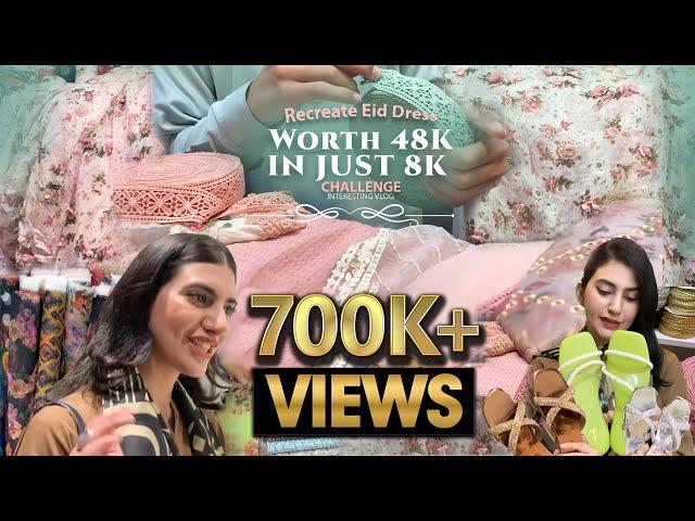 Recreate Eid Dress Worth Rs 48K in Just Rs 8K Challenge | Organza Dupatta Hunt | Local Shopping |