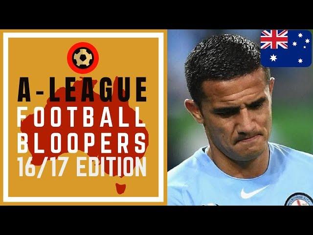 A-LEAGUE FOOTBALL BLOOPERS 2016/17 - FUNNY FAILS FROM AUSTRALIA