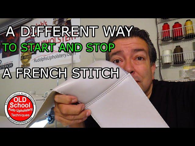 Another Way to Start and Stop a French Stitch Auto Upholstery DIY How To