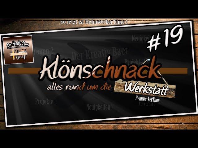  Klönschnack alles rund um die Werkstatt #19