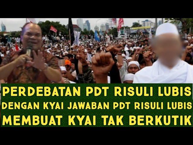 PERDEBATAN PDT RISULI LUBIS DENGAN KYAI JAWABAN JITU PDT RISULI LUBIS MEMBUAT KYAI TAK BERKUTIK