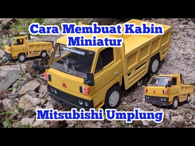 Cara Membuat Kabin Miniatur Mitsubishi Umplung