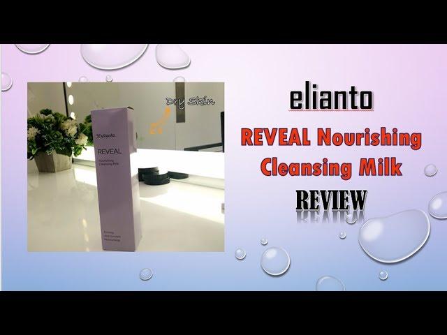 Elianto Reveal Nourishing Cleansing Milk Review | Syana Beauty