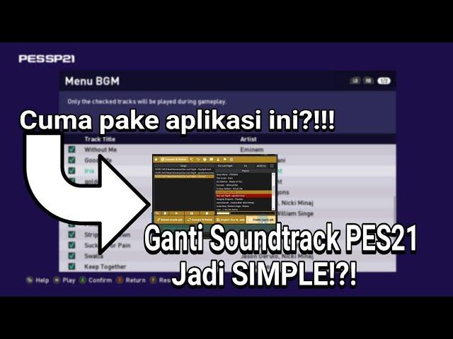 Terbaru Cara Menambah/Mengganti Soundtrack PES 2021 Simple!!!