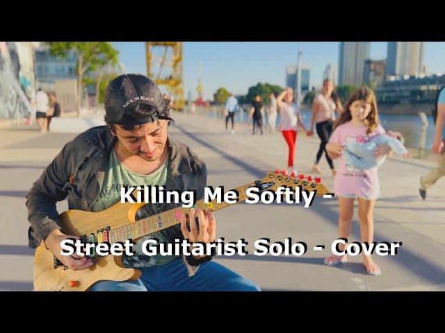 Killing Me Softly - Damian Salazar - Street Guitarist Solo - Cover